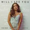 Will I See You - Single album lyrics, reviews, download