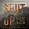 Shut Up (feat. Fazzini) - Em3ge lyrics