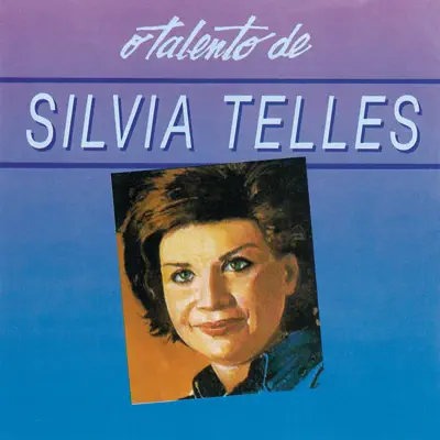 O Talento De Silvia Telles - Sylvia Telles O Talento De Silvia Telles - Sylvia Telles