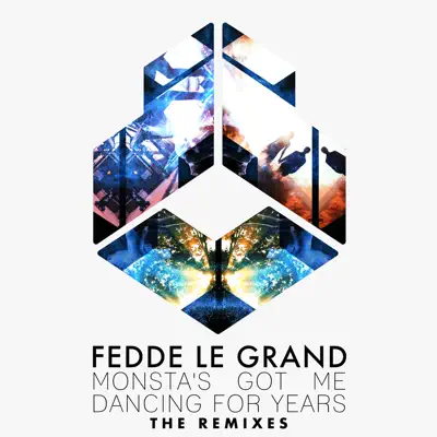Monsta's Got Me Dancing for Years (The Remixes) - Fedde Le Grand Monsta's Got Me Dancing for Years (The Remixes) - Fedde Le Grand