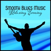Smooth Blues Music - Relaxing Evening, Whiskey Lounge Bar, Positive Mood artwork