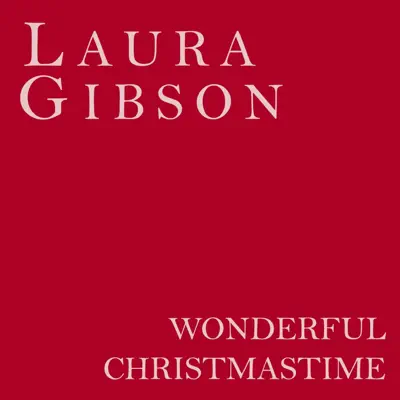 Wonderful Christmastime - Single - Laura Gibson