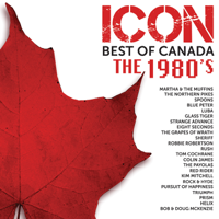 Various Artists - ICON: Best of Canada – The 1980's artwork