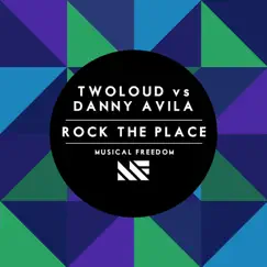 Rock the Place - Single by Twoloud & Danny Avila album reviews, ratings, credits