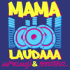 Mama Laudaaa - Almklausi & Specktakel
