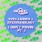 I Don't Know (Vince Moogin Remix) - Yves La Rock & Shermanology lyrics