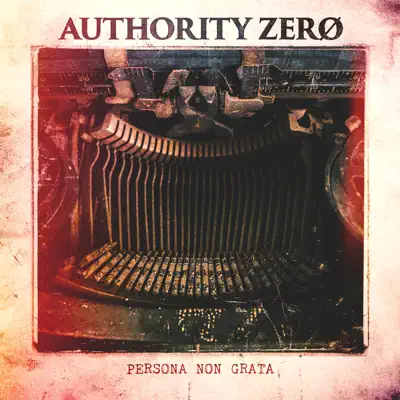 Persona Non Grata - Authority Zero Persona Non Grata - Authority Zero