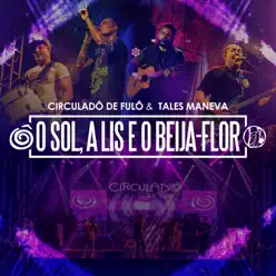 O Sol, a Lis e o Beija-Flor (feat. Tales Maneva) - Single - Circuladô De Fulô