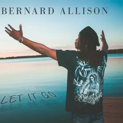 Let It Go - Bernard Allison