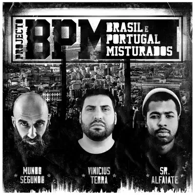 Projecto BPM: Brasil Portugal Misturados - Mundo Segundo