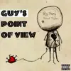 Guy's Point of View (feat. Stunt Taylor) - Single album lyrics, reviews, download