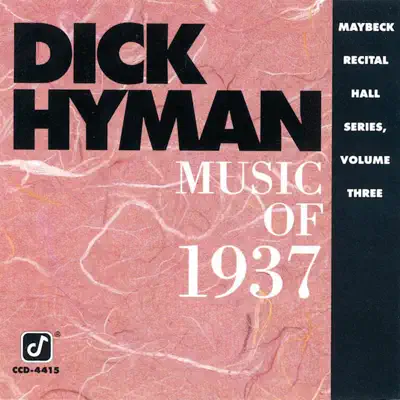 Music of 1937: Maybeck Recital Hall Series, Vol. 3 (Live) - Dick Hyman