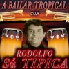 A Bailar Tropical Con Rodolfo y Su Típica, 2018