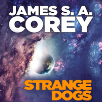 James S. A. Corey - Strange Dogs artwork