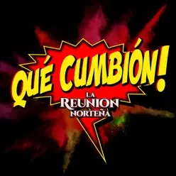 ¡Que Cumbión! - EP - La Reunión Norteña ¡Que Cumbión! - EP - La Reunión Norteña