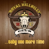 The Royal Hillbilly Club - ...Baby One More Time