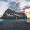 Island of Silence: Pure & Relaxing New Age Music for Deep Relaxation, Calmness & Serenity, Nature Sounds for Tranquil Meditation & Yoga, De Stress Effect album lyrics, reviews, download