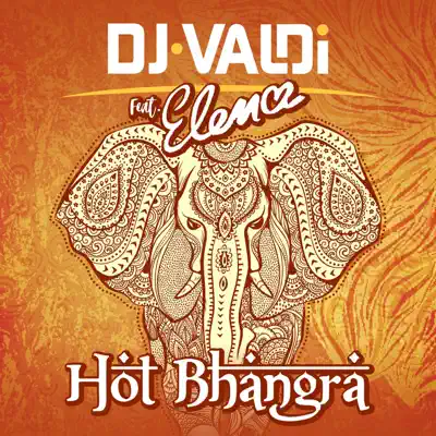 Hot Bhangra (feat. Elena) - Single - Dj Valdi