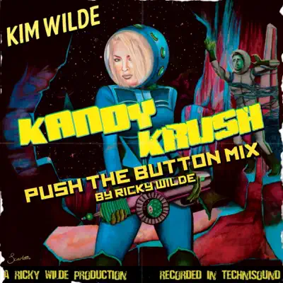 Kandy Krush (Push the Button Remix) - Single - Kim Wilde