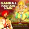 Ganraj Padhare Hain - Charanjeet Singh Sondhi & Manj Musik lyrics