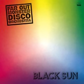 Far Out Monster Disco Orchestra - Black Sun