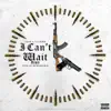 I Can't Wait (Remix) - Single album lyrics, reviews, download