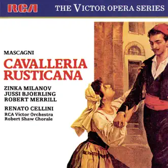 Mascagni: Cavalleria rusticana by The RCA Victor Orchestra, Renato Cellini, Jussi Björling, Robert Merrill, Robert Shaw Chorale, Zinka Milanov, Margaret Roggero & Carol Smith album reviews, ratings, credits