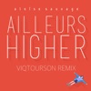 Ailleurs higher (Viqtourson Remix) by Ʋiqtourson iTunes Track 1