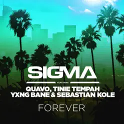 Forever (feat. Quavo, Tinie Tempah, Yxng Bane & Sebastian Kole) - Single - Sigma Forever (feat. Quavo, Tinie Tempah, Yxng Bane & Sebastian Kole) - Single - Sigma