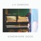 Somewhere Good - Liv Dawson lyrics