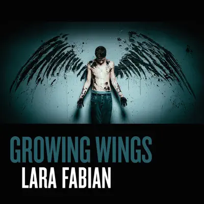 Growing Wings - Single - Lara Fabian