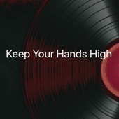 Keep Your Hands High artwork