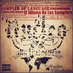 El Idioma de los Samplers - Nucleo aka TintaSucia El Idioma de los Samplers - Nucleo aka TintaSucia