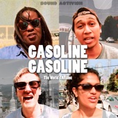 Sound Activism - Gasoline, Gasoline (The World's Aflame)