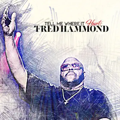 Tell Me Where It Hurts - Single - Fred Hammond