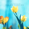 Spring Dancing - Single
