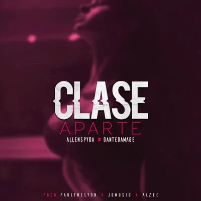 Clase Aparte - Single - Allen Spyda