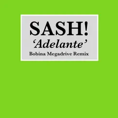 Adelante (Bobina Megadrive Mix) - Single by Sash! album reviews, ratings, credits