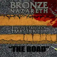 The Road (feat. Masta Killa & Inspectah Deck) - Single by Bronze Nazareth album reviews, ratings, credits