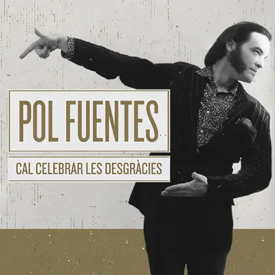 Cal Celebrar Les Desgràcies - Single - Pol Fuentes