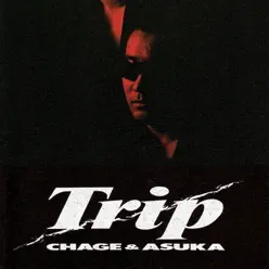 Trip - Single - Chage and Aska Trip - Single - Chage and Aska