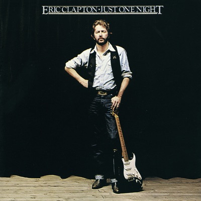 Just One Night (Live) - Eric Clapton