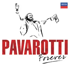 Pavarotti Forever by Luciano Pavarotti, Maurizio Benini & Royal Philharmonic Orchestra album reviews, ratings, credits