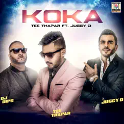 Koka (feat. Juggy D & DJ Dips) - Single by Tee Thapar album reviews, ratings, credits