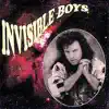 Invisible Boys album lyrics, reviews, download