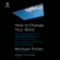 Michael Pollan - How to Change Your Mind (Unabridged)