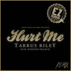 Hurt Me (Reggae Remix) [feat. Winston Francis] - Single - Tarrus Riley