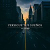 Persigue tus sueños - Single, 2018