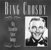 Bing Crosby - The One I Love (Belongs To Somebody Else)