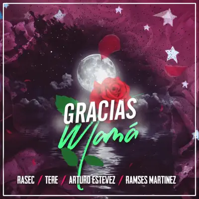 Gracias Mamá (feat. Tere, Arturo Estevez & Ramses Martinez) - Single - Rasec